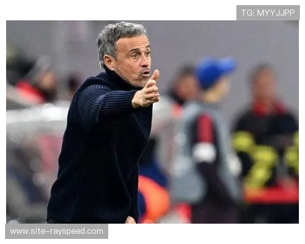 恩里克称与拜仁对决为顶级较量，球队信心十足